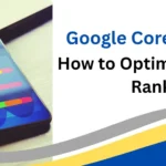 Google Core Web Vitals: What They Are &How to Optimize for Better Rankings