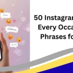 50 Instagram Captions for Every Occasion: Perfect Phrases for Your Posts