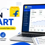 How to Sell on Flipkart in 2026: A Step-by-Step Guide to Becoming a Successful Flipkart Seller