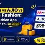 Myntra vs AJIO vs Nykaa Fashion: Which Fashion App Is Best for You in 2026?