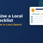 How Do You Use a Local SEO Checklist to Rank Higher in Local Search?