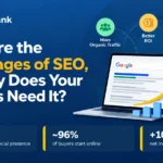 What Are the Advantages of SEO, and Why Does Your Business Need It?
